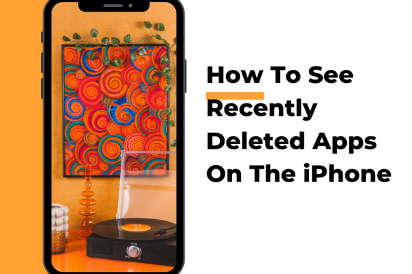How To See Recently Deleted Apps On The IPhone