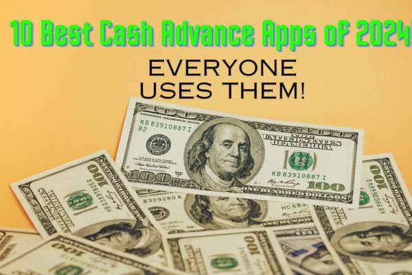 10 Best Cash Advance Apps of 2024!(1)