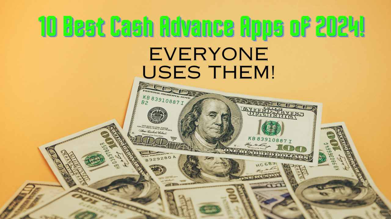 10 Best Cash Advance Apps of 2024!(1)