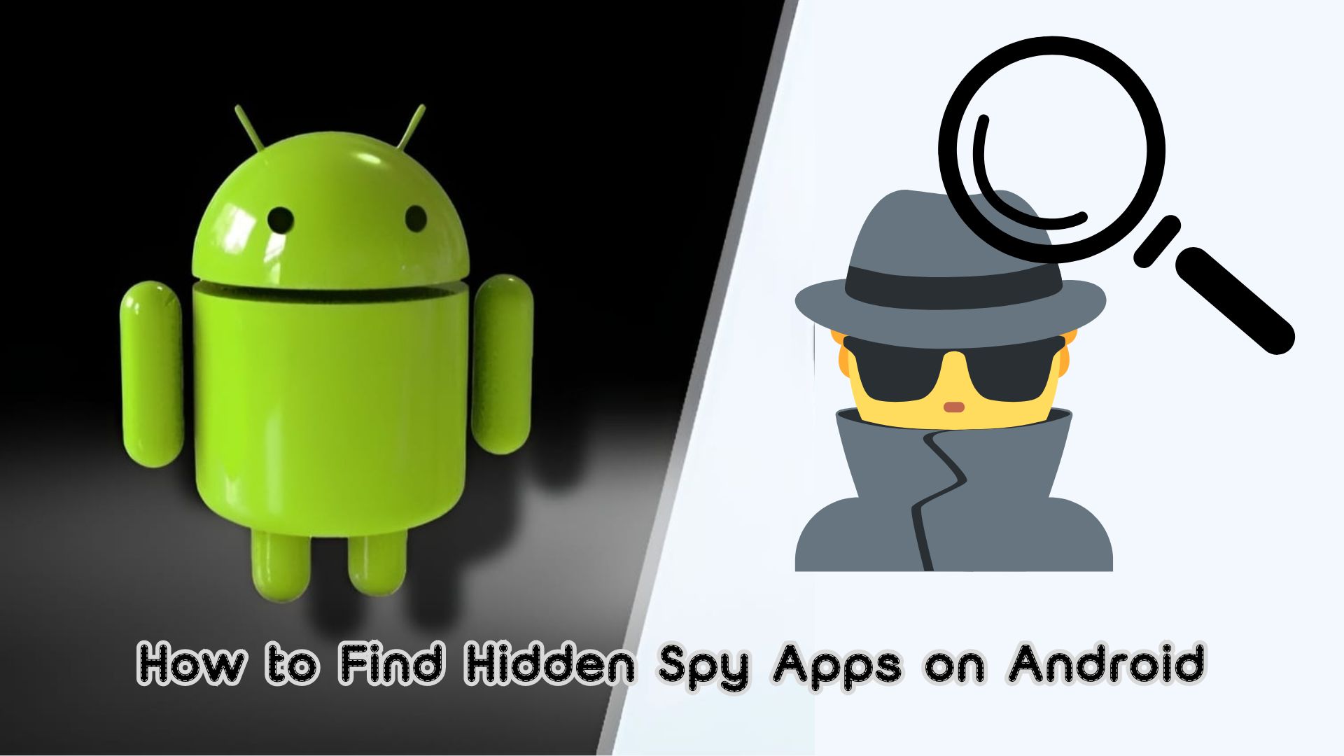 How to Find Hidden Spy Apps on Android?